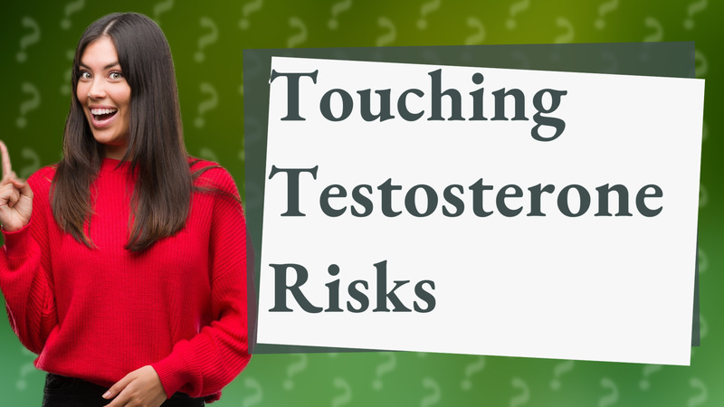 Touching Testosterone Risks