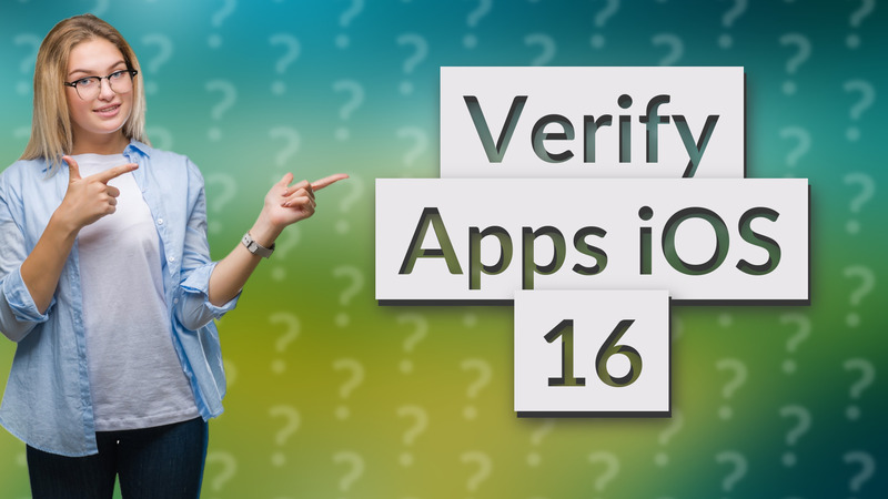 Verify Apps iOS 16