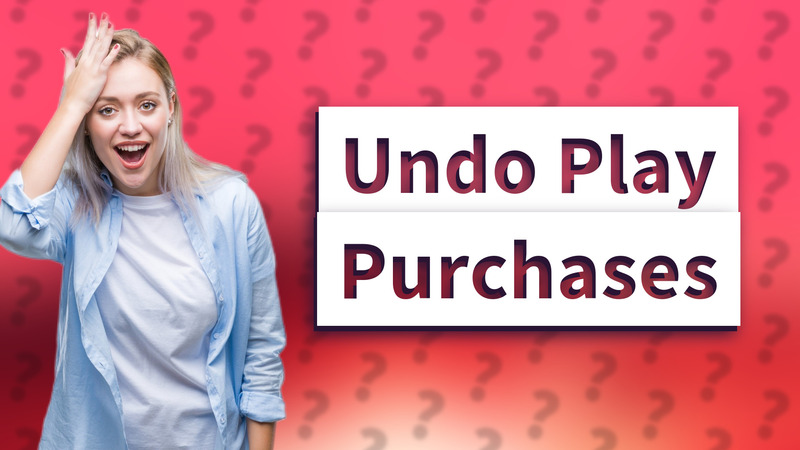 Undo Play Purchases
