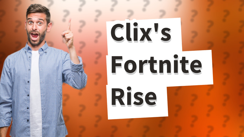 Clix's Fortnite Rise