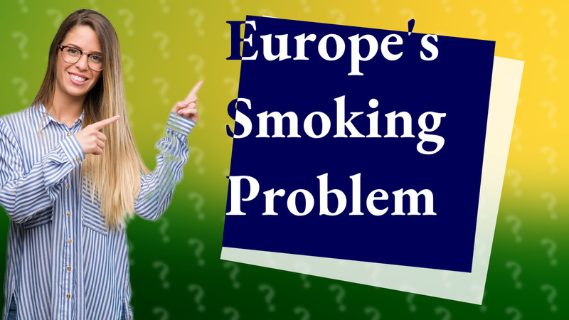 Europe's Smoking Problem