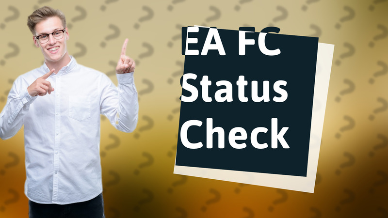 EA FC Status Check