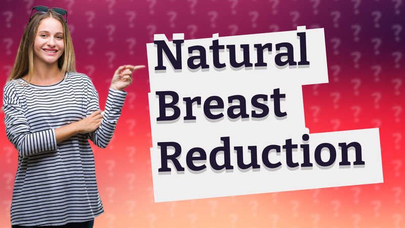 Natural Breast Reduction