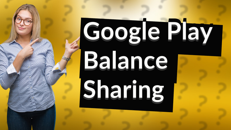 Google Play Balance Sharing
