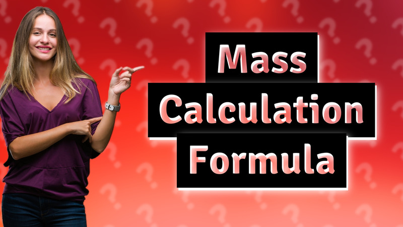 Mass Calculation Formula