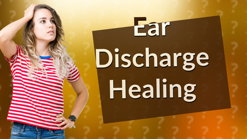Ear Discharge Healing