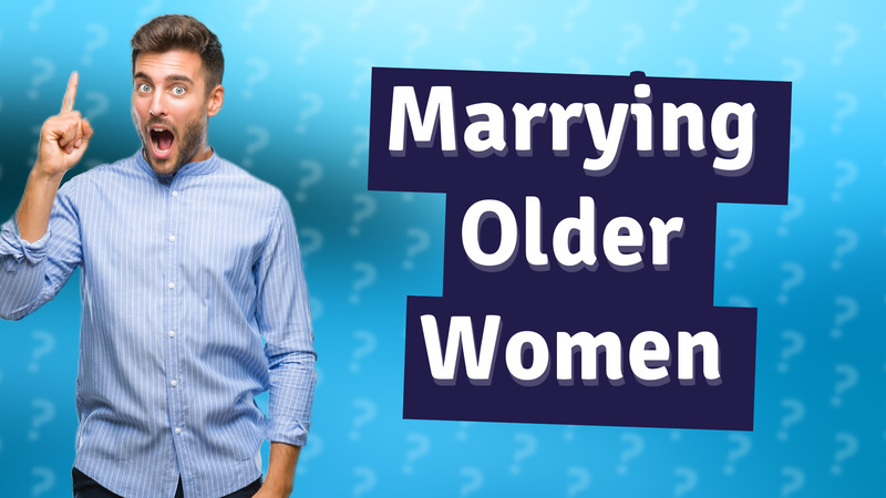 Marrying Older Women
