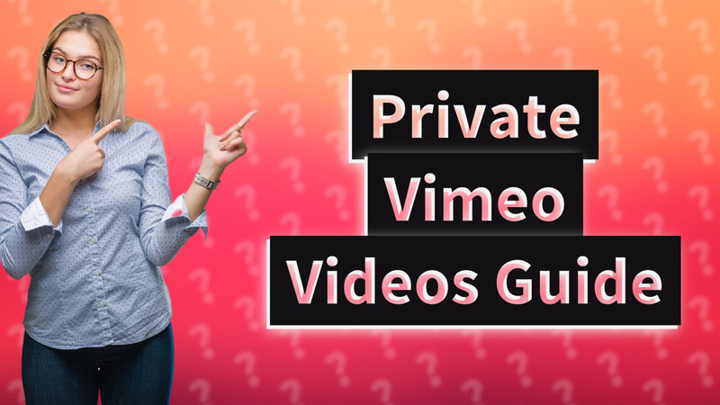 Private Vimeo Videos Guide