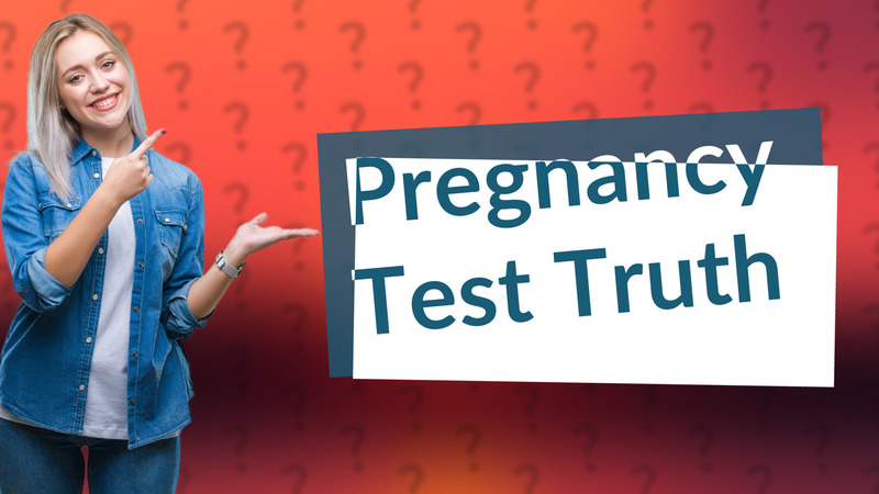 Pregnancy Test Truth