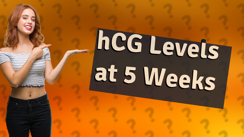 hCG Levels at 5 Weeks
