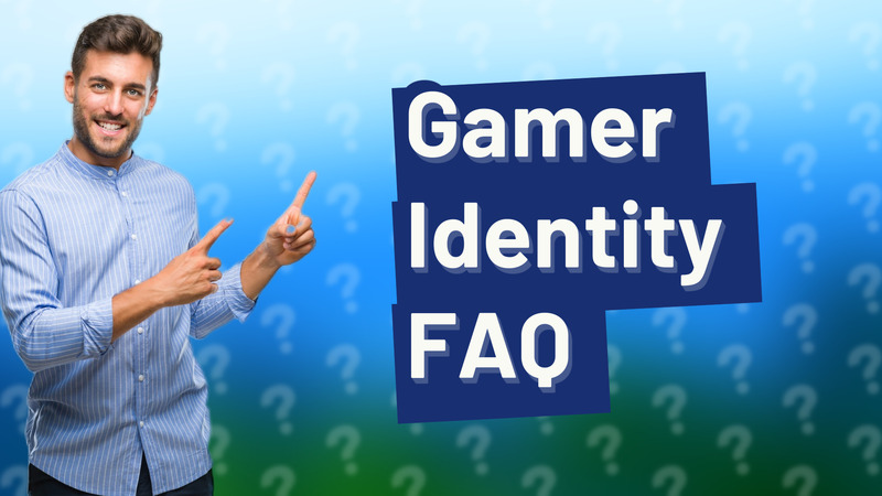 Gamer Identity FAQ