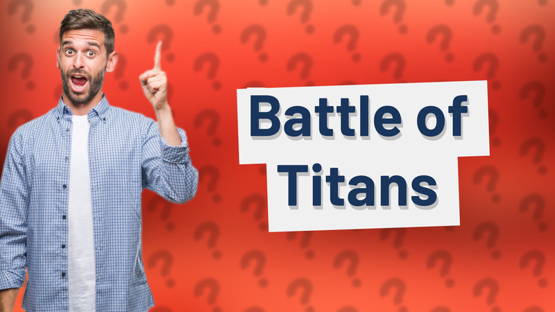 Battle of Titans