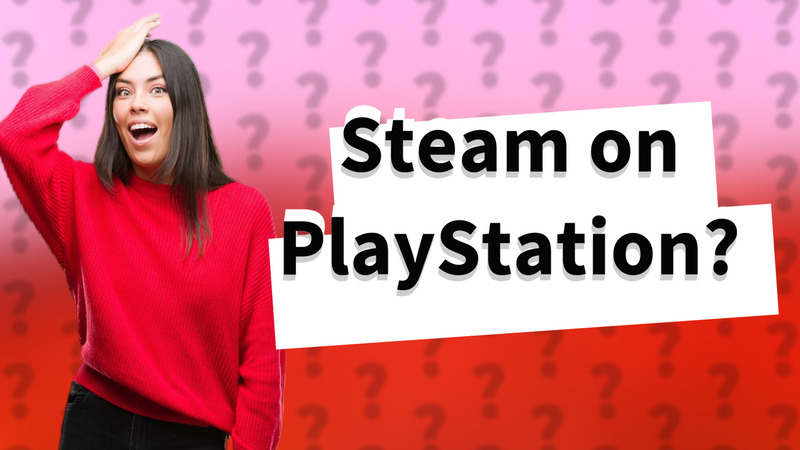 Steam on PlayStation?