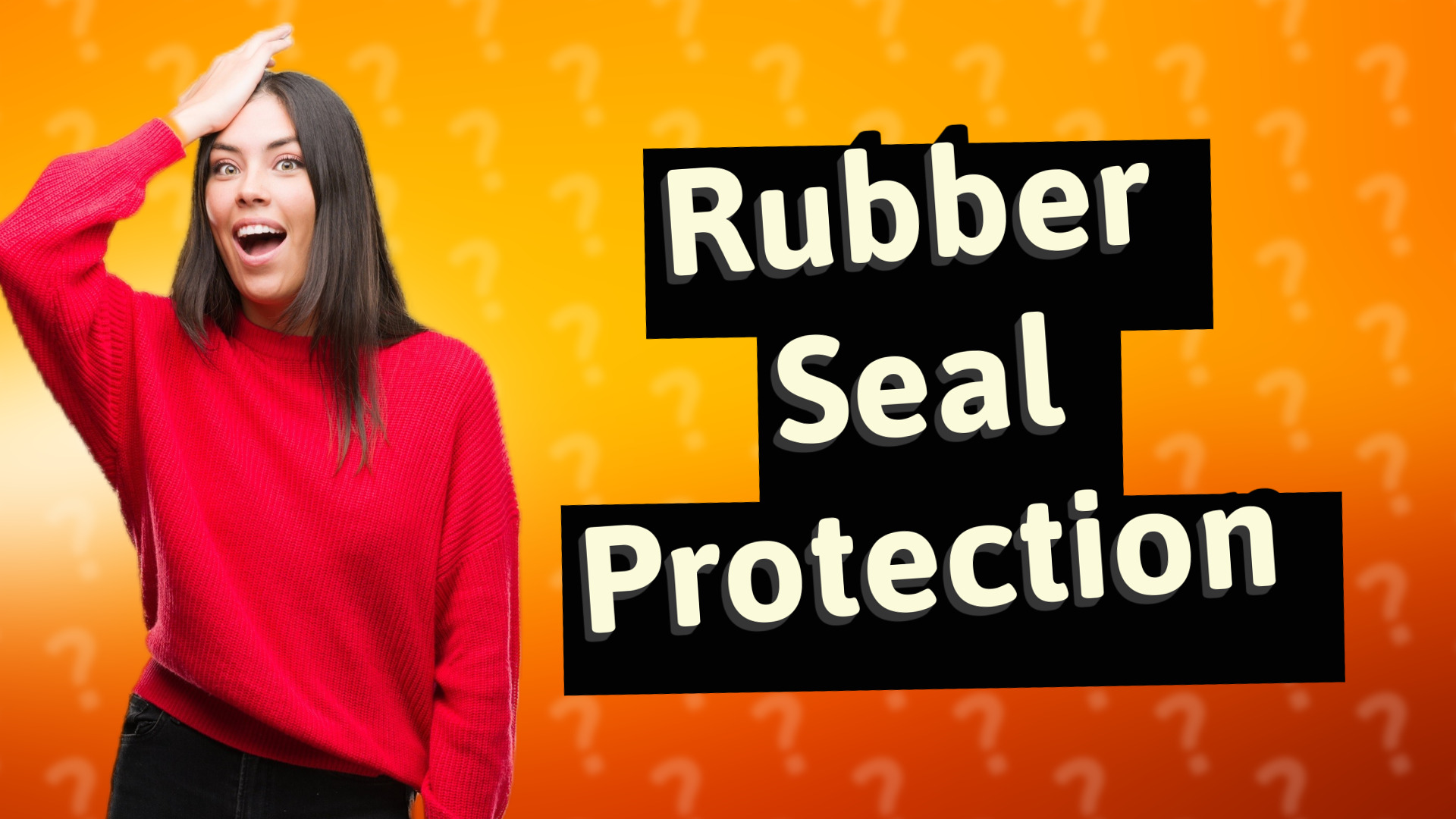 Rubber Seal Protection