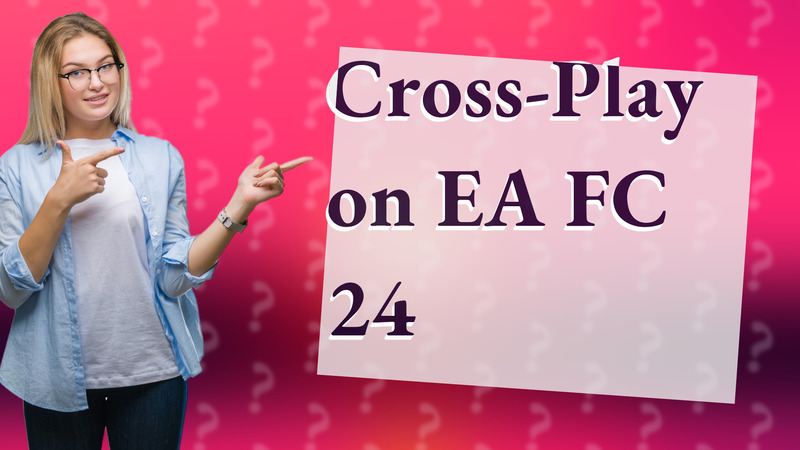 Cross-Play on EA FC 24