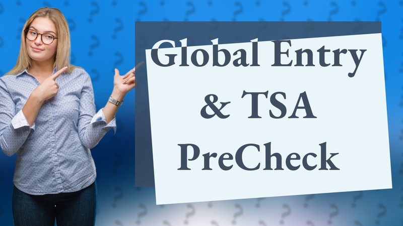 Global Entry & TSA PreCheck