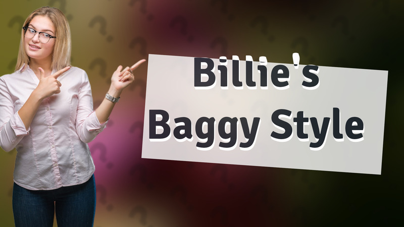 Billie's Baggy Style