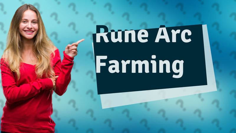 Rune Arc Farming