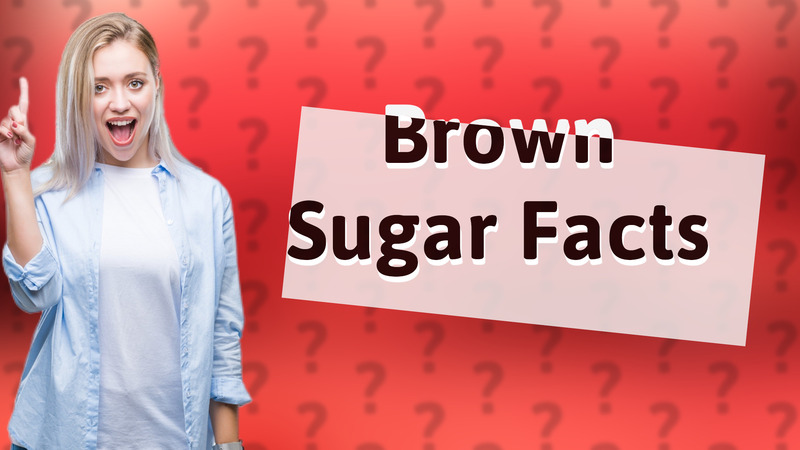 Brown Sugar Facts