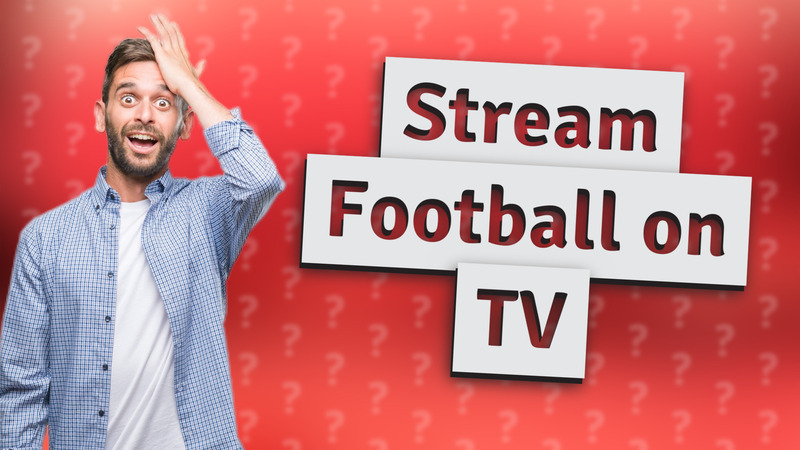Stream Football on TV