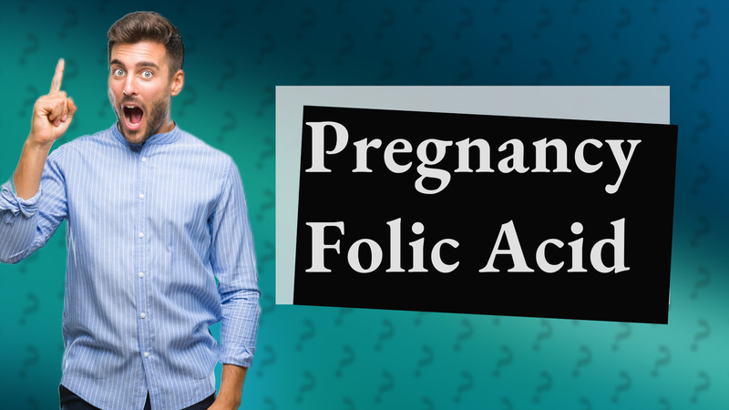 Pregnancy Folic Acid