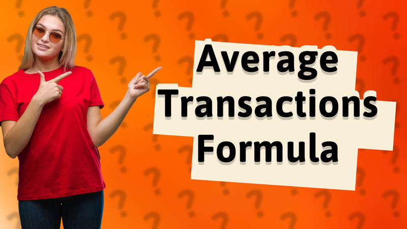 Average Transactions Formula