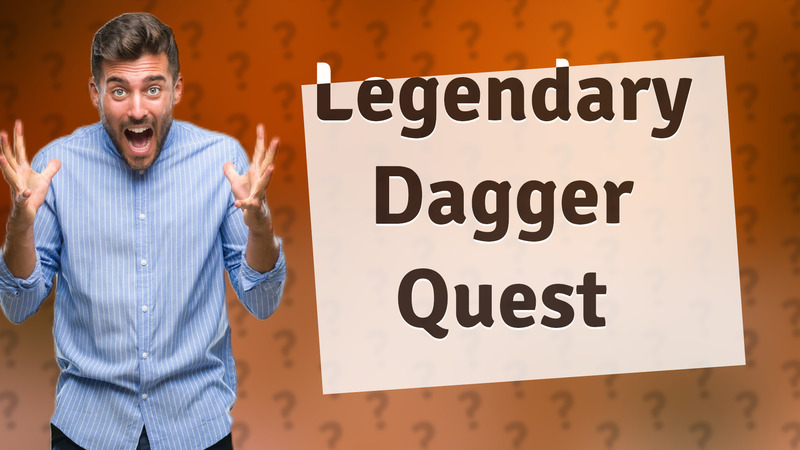 Legendary Dagger Quest