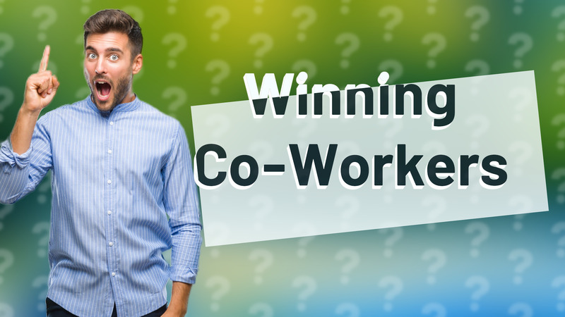 Winning Co-Workers