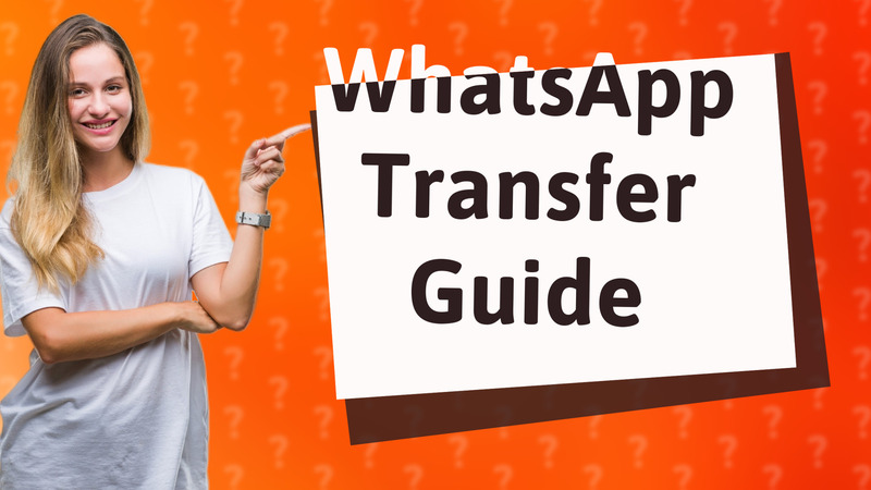 WhatsApp Transfer Guide