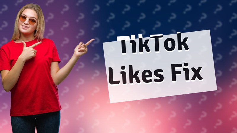 TikTok Likes Fix