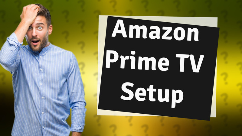 Amazon Prime TV Setup