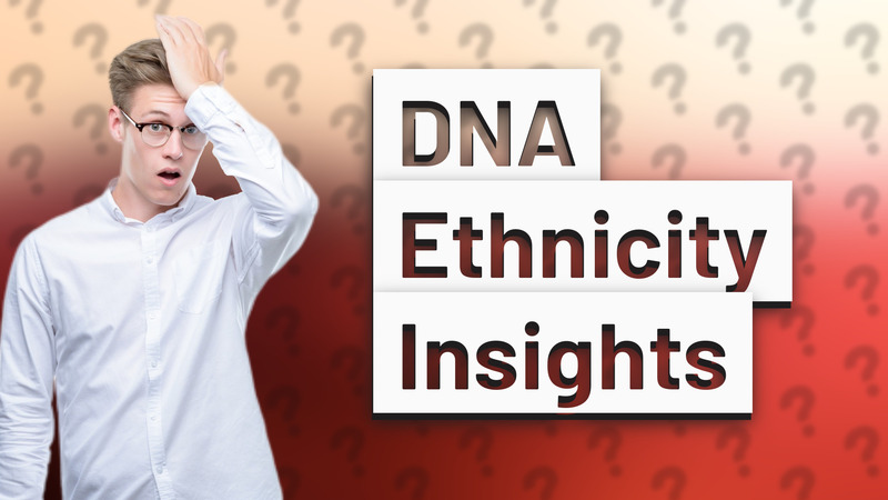 DNA Ethnicity Insights