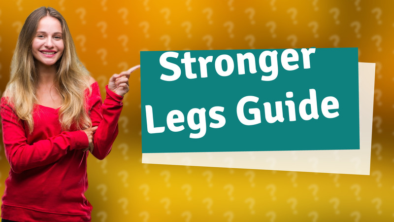 Stronger Legs Guide