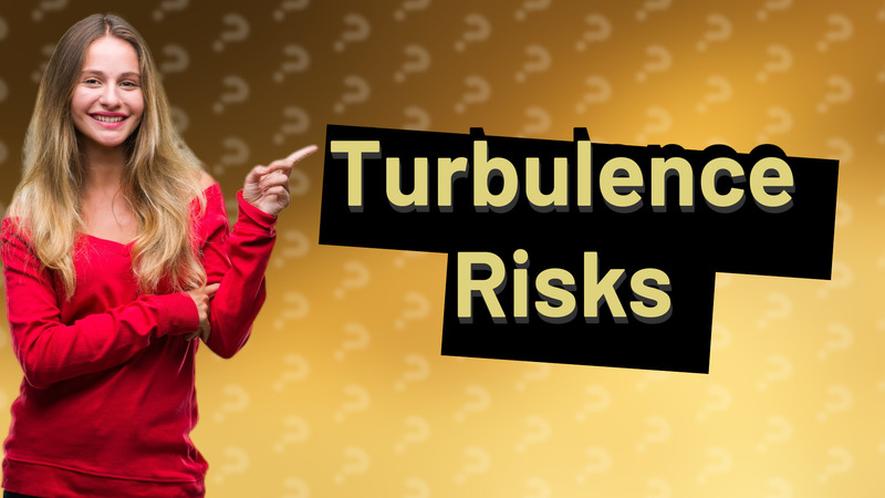 Turbulence Risks