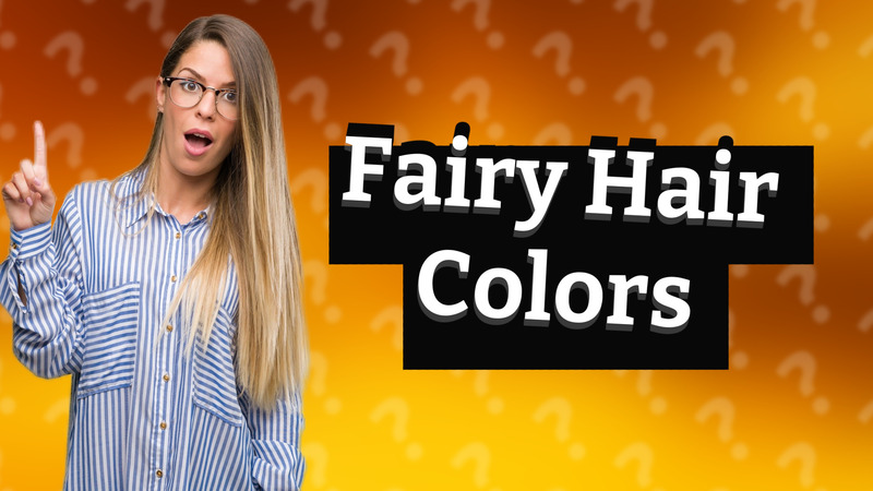 Fairy Hair Colors