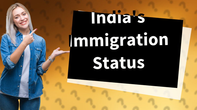 India's Immigration Status