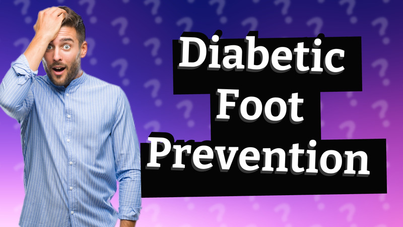 Diabetic Foot Prevention