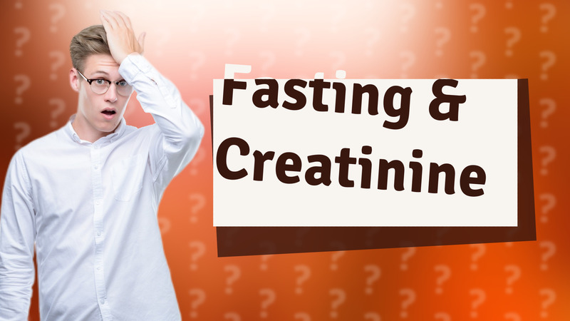Fasting & Creatinine