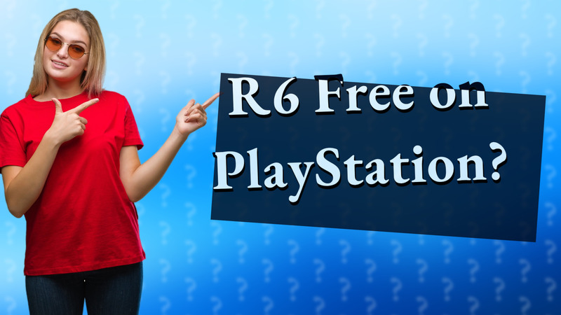 R6 Free on PlayStation?