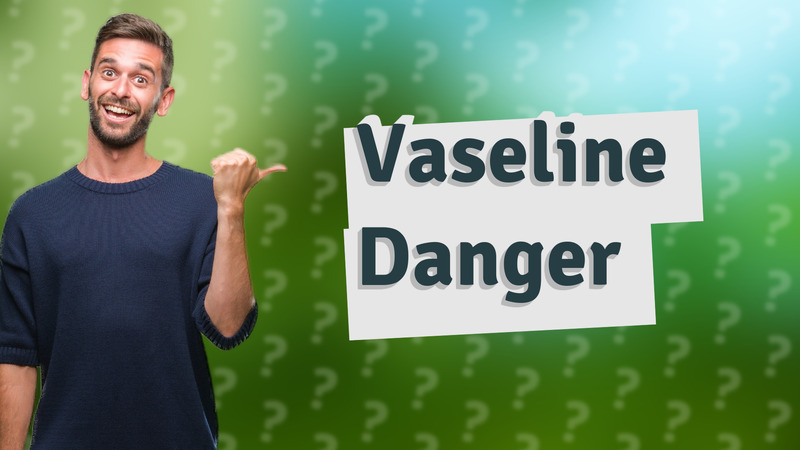 Vaseline Danger