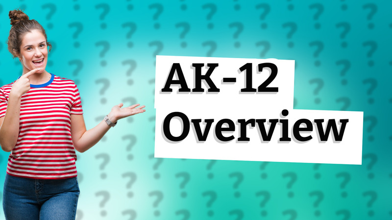 AK-12 Overview