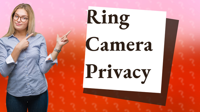 Ring Camera Privacy