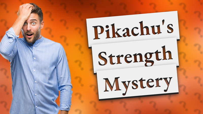 Pikachu's Strength Mystery
