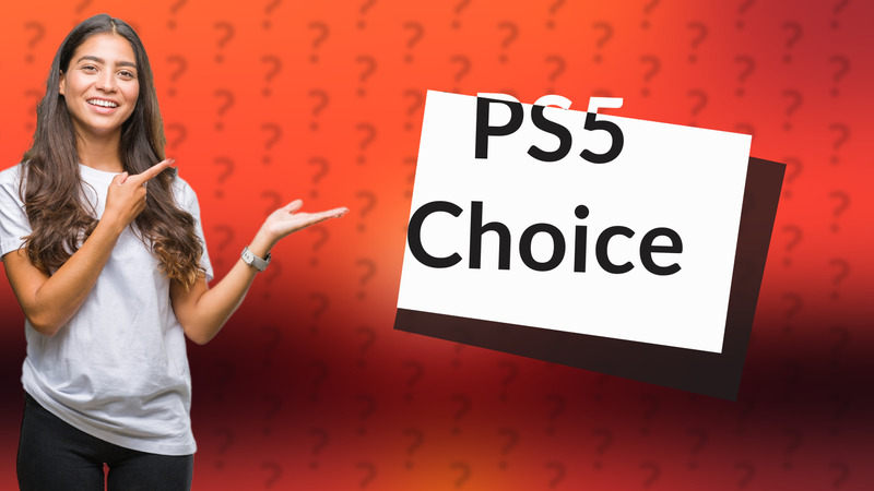 PS5 Choice