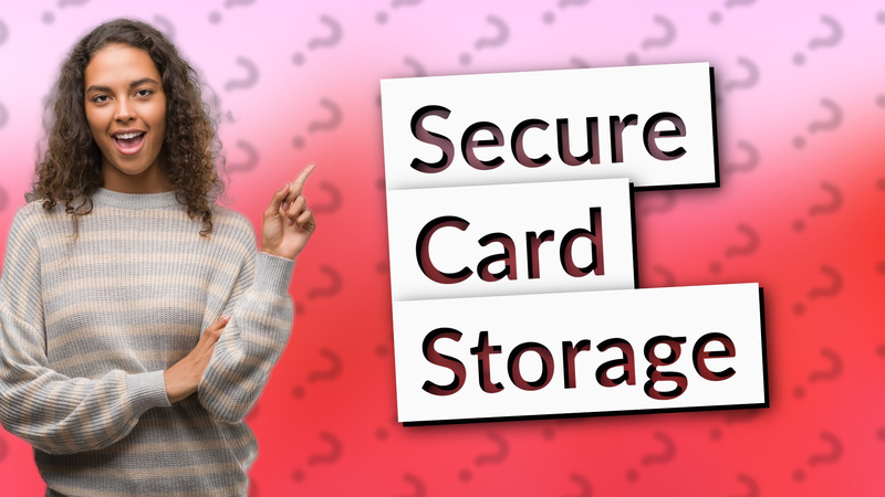 Secure Card Storage