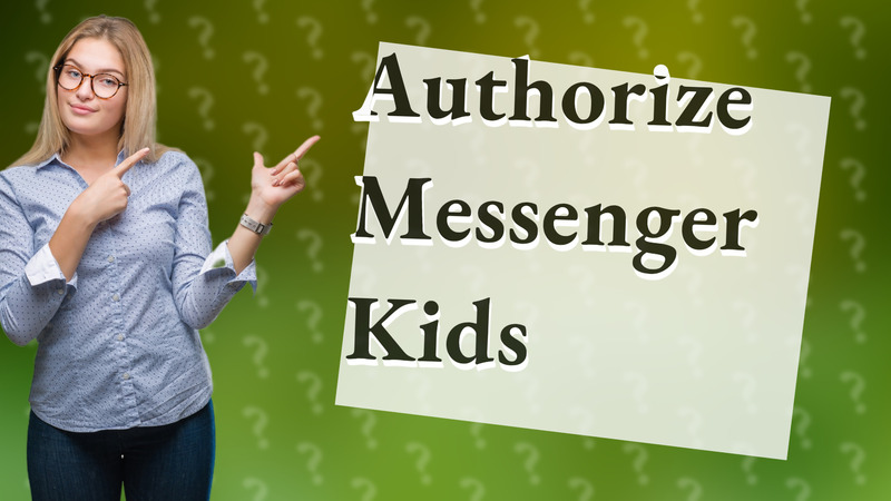 Authorize Messenger Kids
