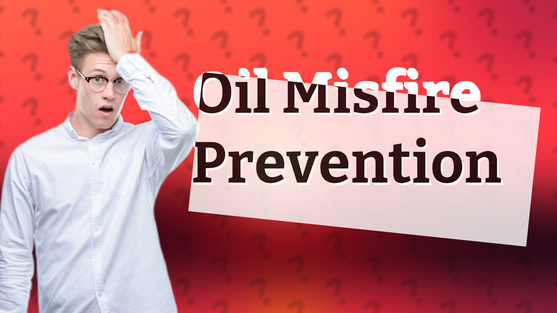 Oil Misfire Prevention