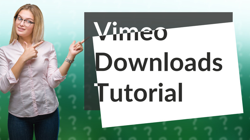 Vimeo Downloads Tutorial