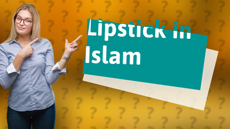 Lipstick in Islam