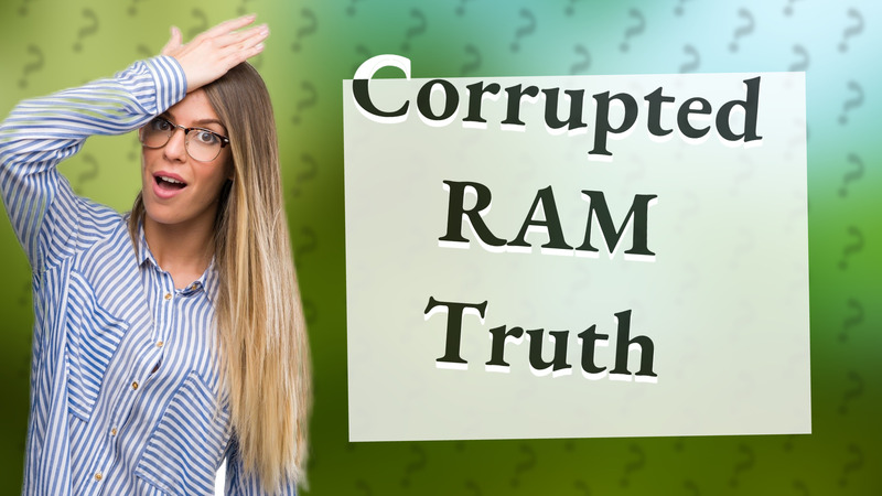 Corrupted RAM Truth